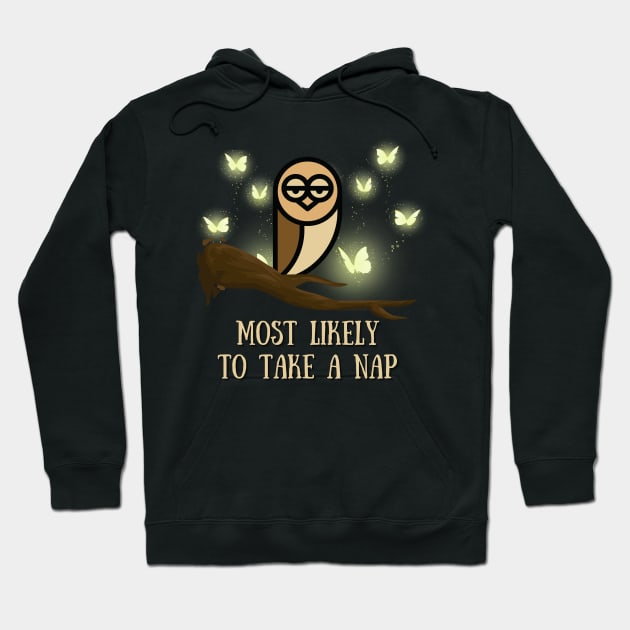 Most Likely To Take A Nap - Funny Owl Hoodie by Celestial Mystery